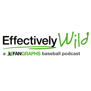 Effectively Wild: A FanGraphs Baseball Podcast Zusammenfassung