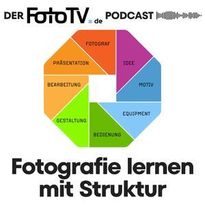 Fotografie lernen mit Struktur - der F8 FotoTV.-Podcast Zusammenfassung