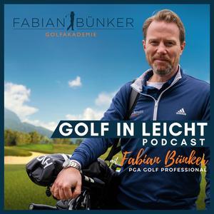 Golf in Leicht - Der Podcast rund um dein Golfspiel mit Fabian Bünker Zusammenfassung