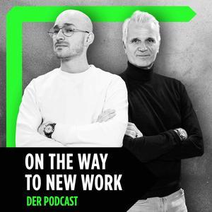 On the Way to New Work - Der Podcast über neue Arbeit Zusammenfassung