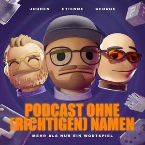 Podcast ohne (richtigen) Namen Zusammenfassung